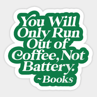 You Will Only Run Out of Coffee, Not Battery Sticker